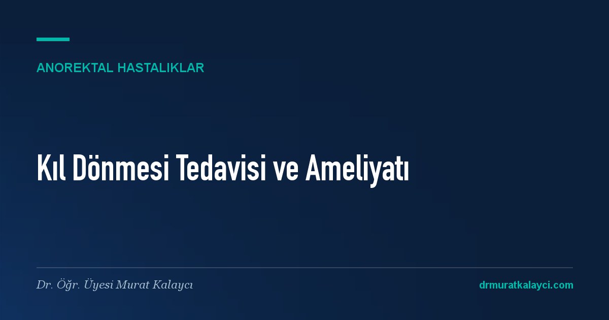 Kıl Dönmesi Tedavisi ve Ameliyatı: Hangi Doktor Bakar?